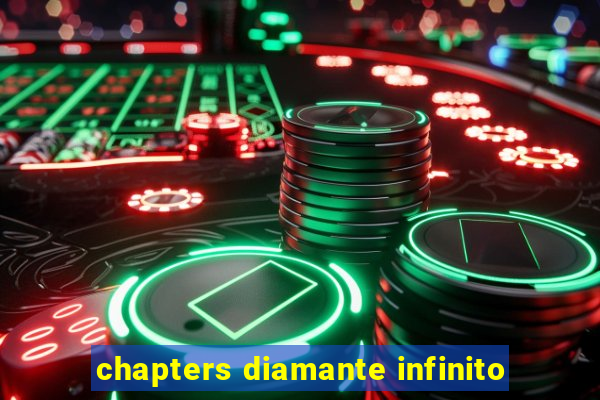 chapters diamante infinito